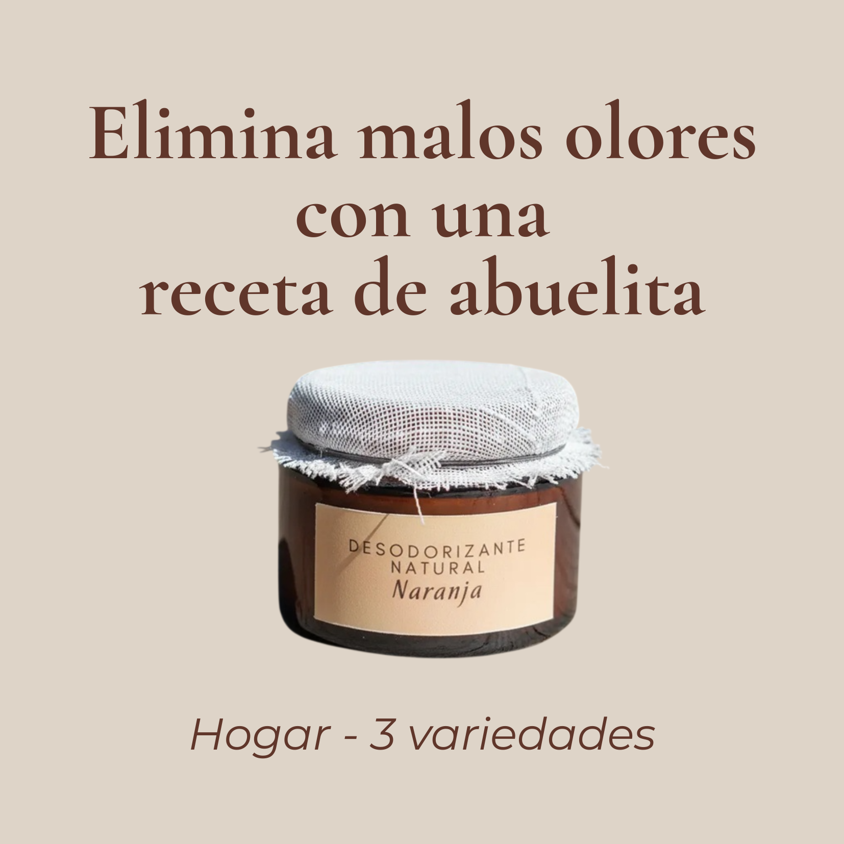 Frasco ámbar de Desodorizante Natural variedad Naranja sobre fondo beige claro. Texto: "Elimina malos olores con una receta de abuelita · Hogar - 3 variedades".